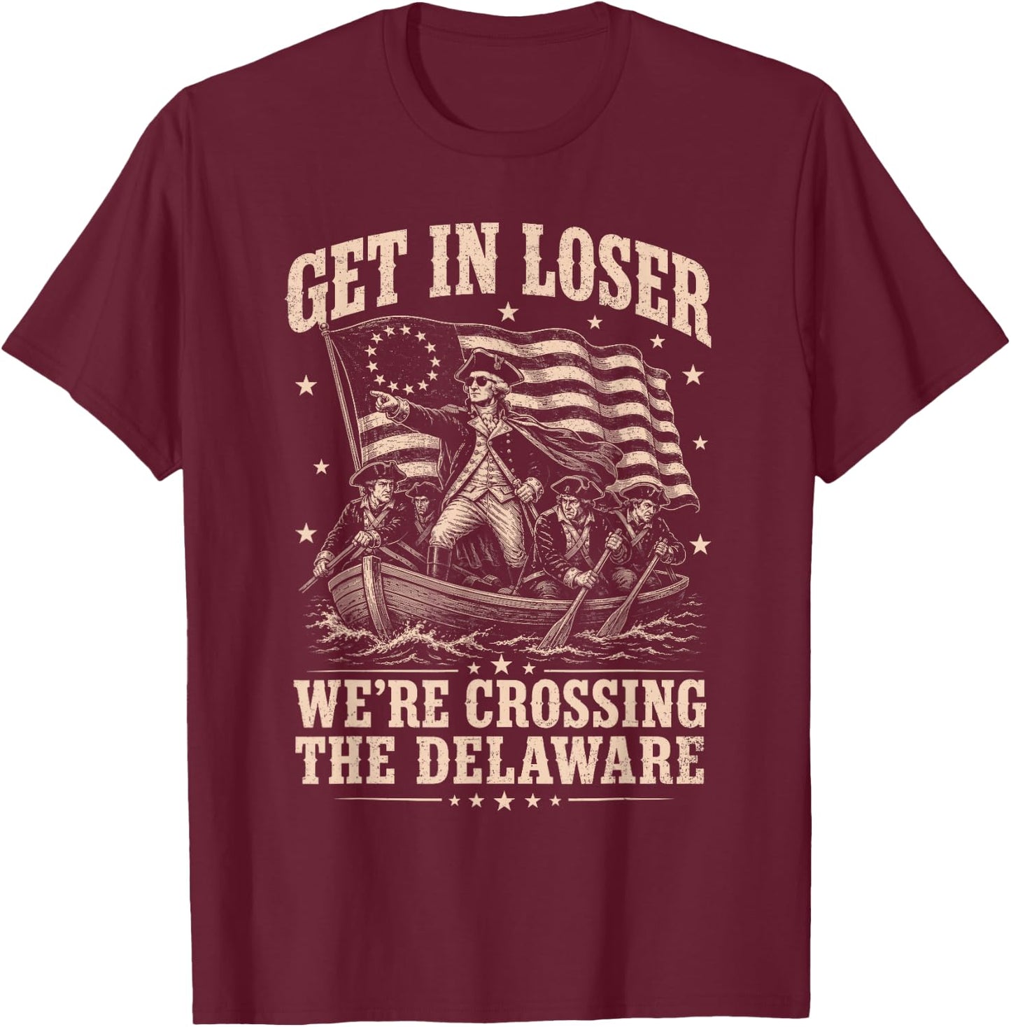 Funny 4th of July Loser, Crossing The Delaware Patriotic Men T-Shirt - T-Shirt | Maroon
