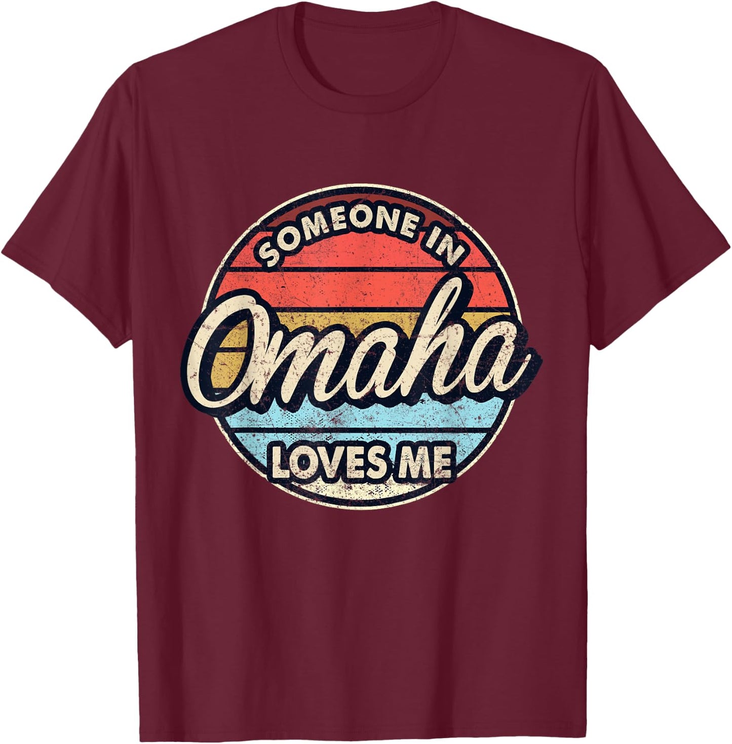 Someone In Omaha Loves Me City US USA T-Shirt - T-Shirt | Maroon