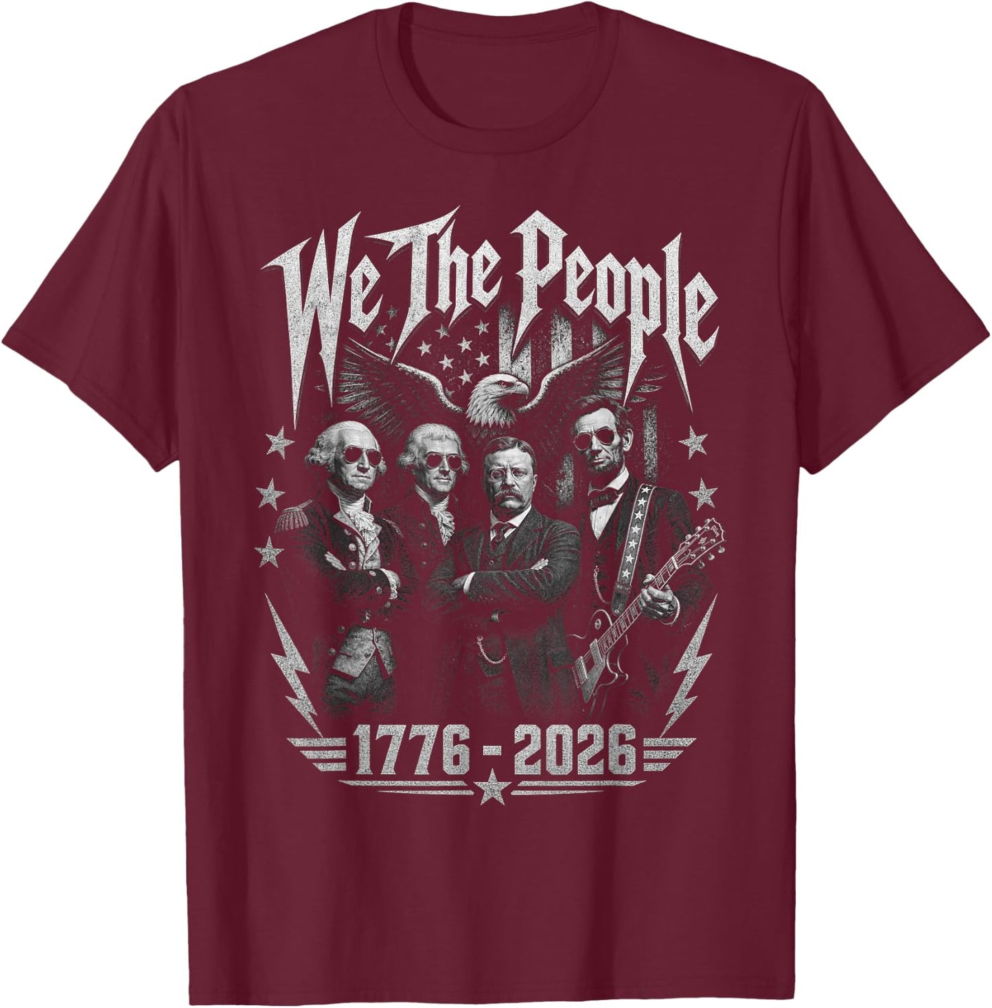 We The People President Rock Music Band 250th Lincoln Guitar T-Shirt - T-Shirt | Maroon
