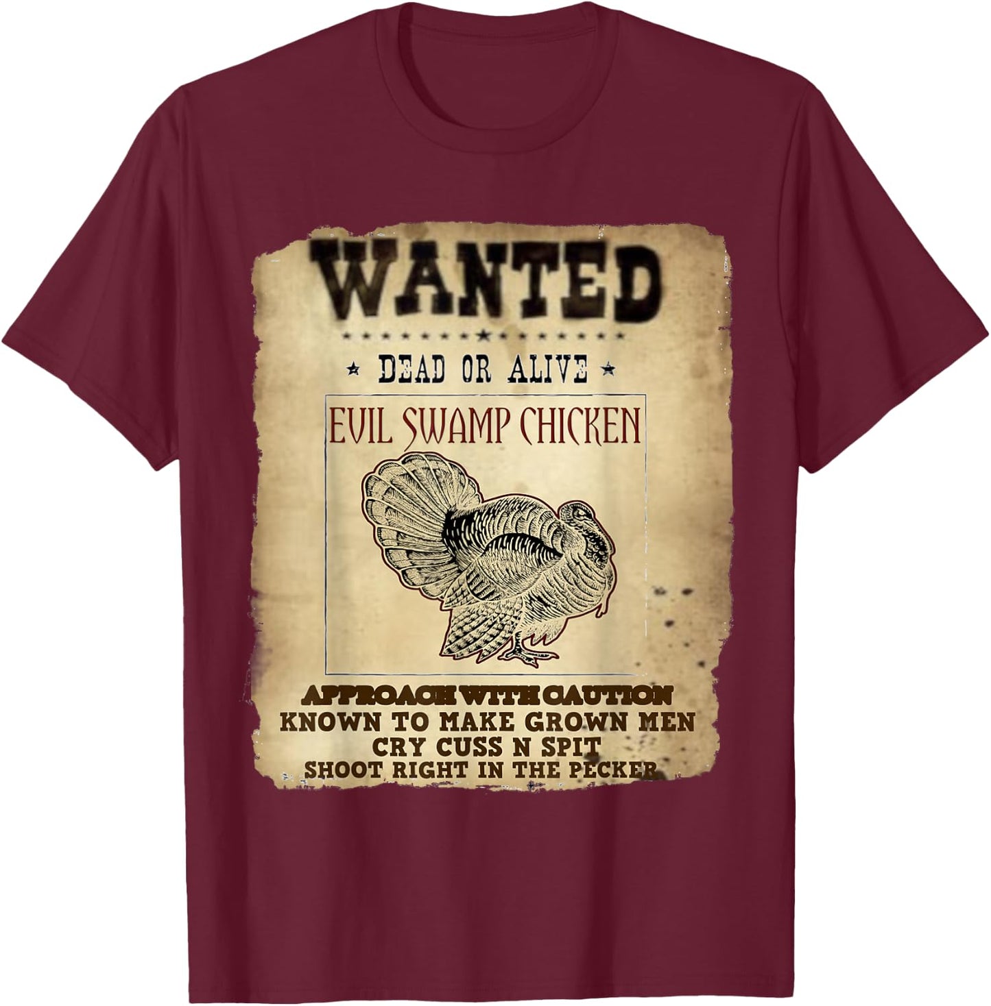 Novelty Wanted evil Swamp Chicken Funny Turkey Hunting T-Shirt - T-Shirt | Maroon