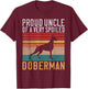 Proud Uncle of a very spoiled Doberman Uncle T-Shirt - T-Shirt | Maroon