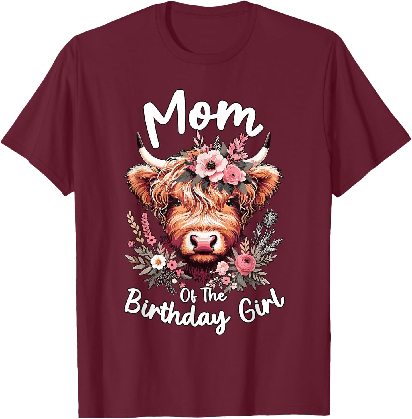 Mom Of The Birthday Girl Highland Cow T-Shirt - T-Shirt | Maroon