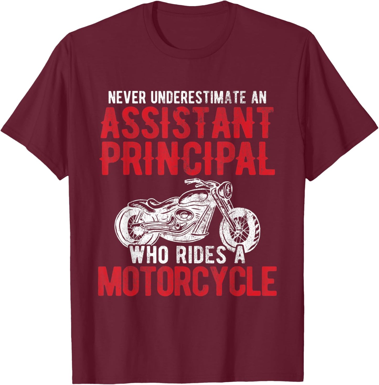 Bike Rider Assistant Principal Who Rides A Motorcycle T-Shirt - T-Shirt | Maroon