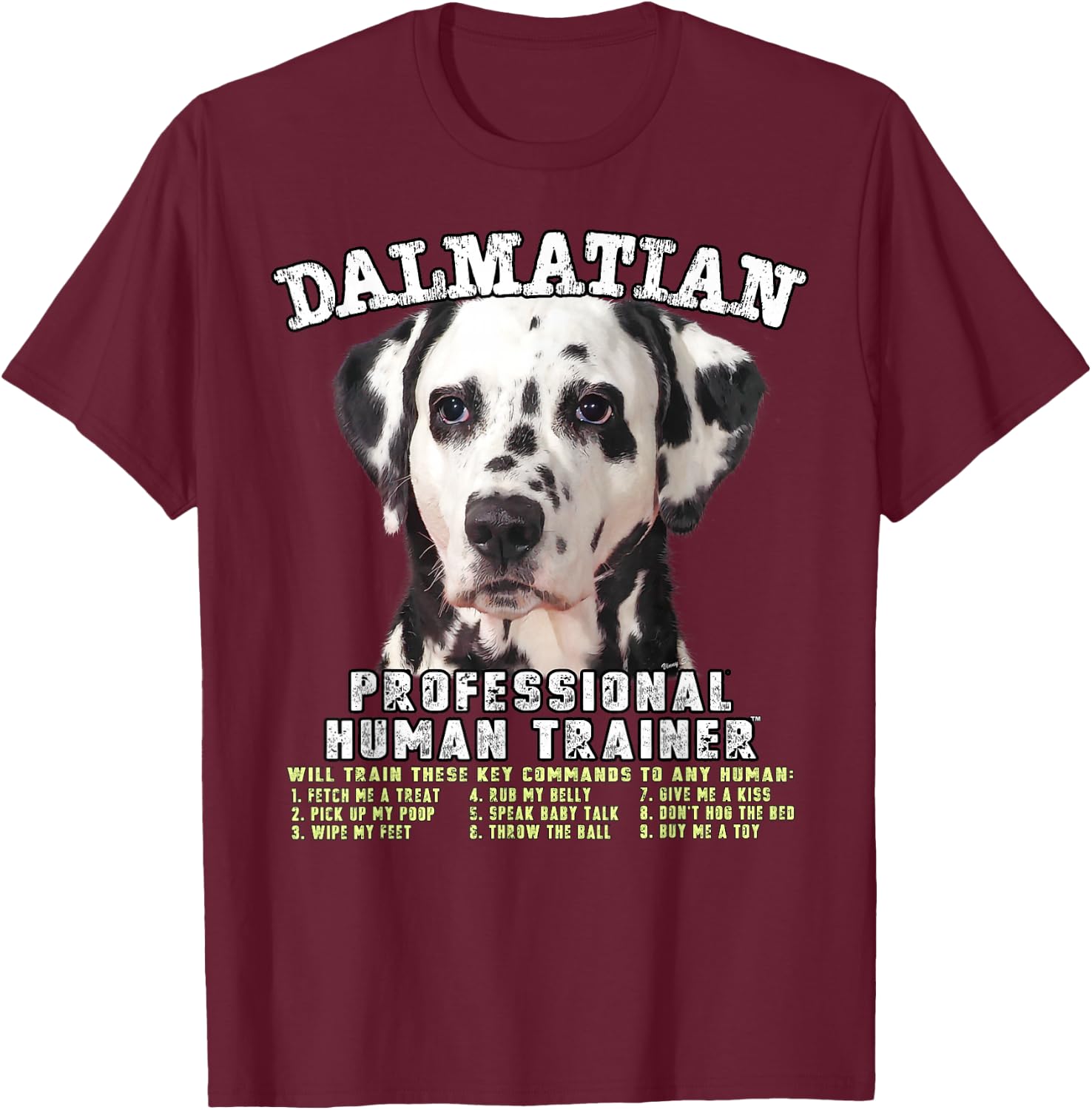 Dalmatian Professional Human Trainer T-Shirt - T-Shirt | Maroon