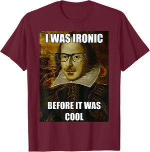 Funny Shakespeare Ironic Before I was Cool Literature Shirt T-Shirt - T-Shirt | Maroon