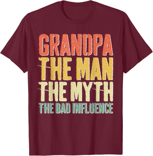 Grandpa The Man The Myth The Bad Influence Shirt Fathers Day T-Shirt - T-Shirt | Maroon