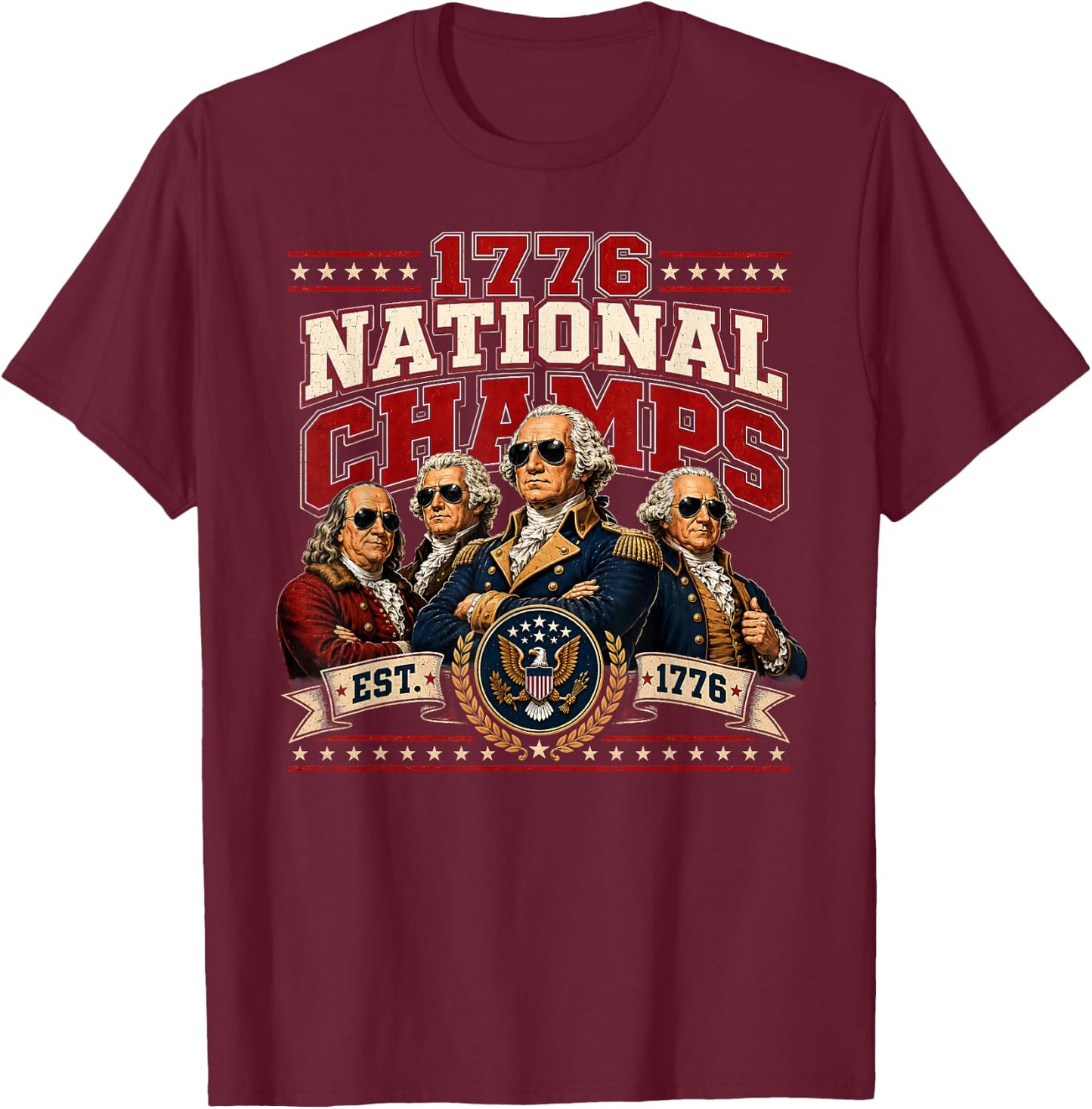 1776 National Champs Founding Fathers Funny 4th of July 250 T-Shirt - T-Shirt | Maroon