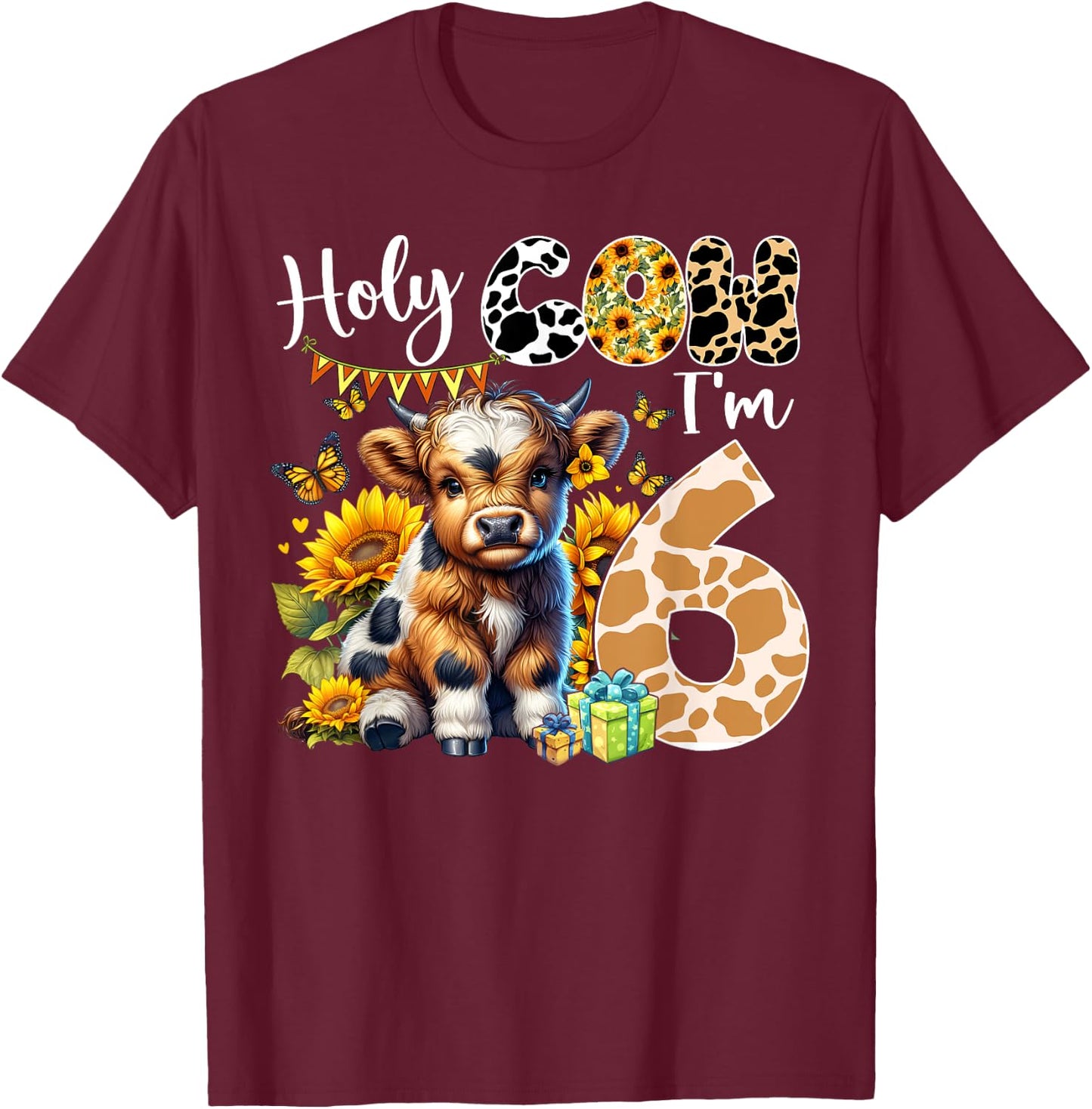 Holy Cow I’m 6 Years Old Dairy Cow Sunflowers 6th Birthday T-Shirt - T-Shirt | Maroon