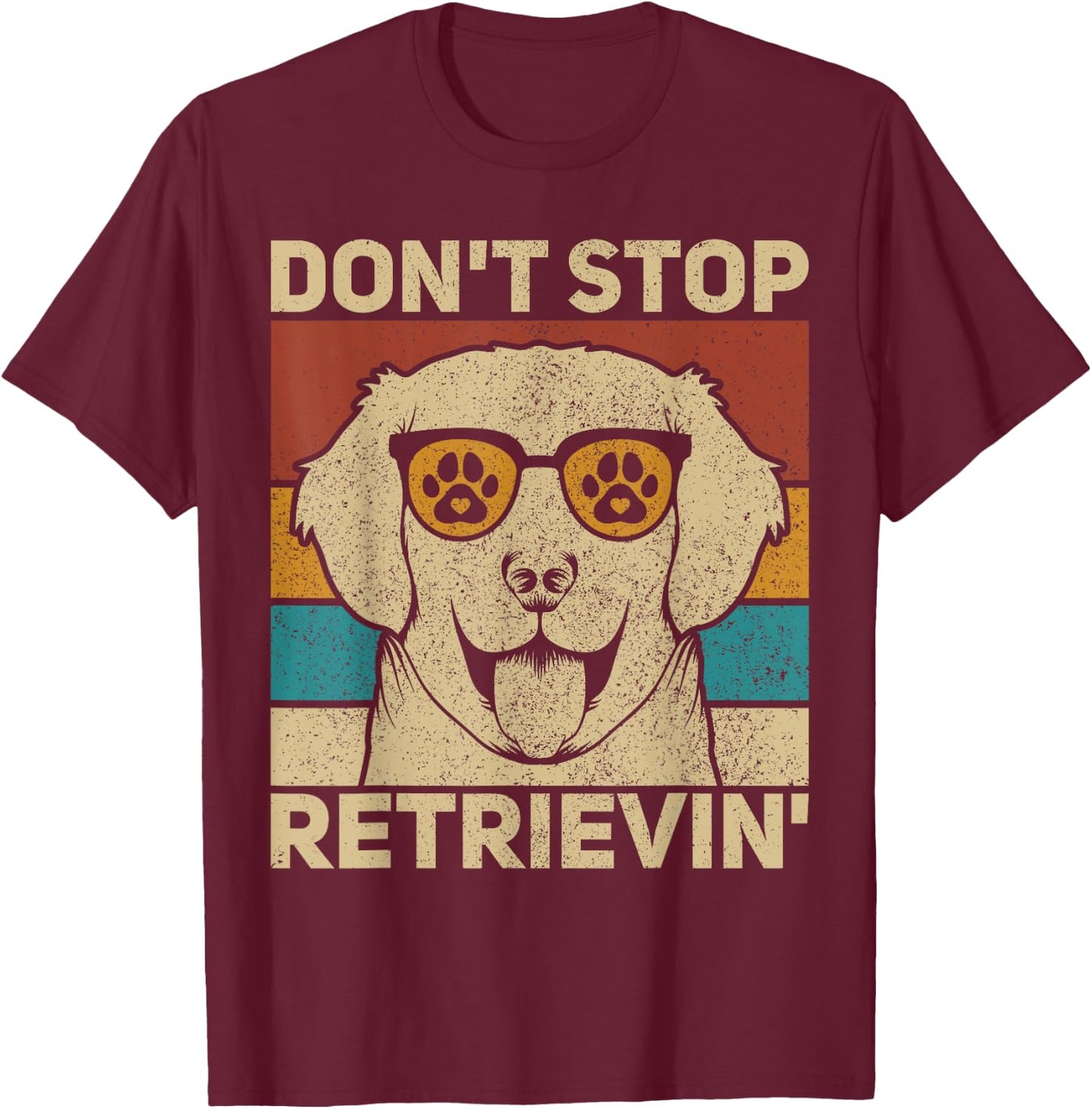 Don't Stop Retrieving Dog Lover Lab Owner Labrador Retriever Women Kids T-Shirt - T-Shirt | Maroon