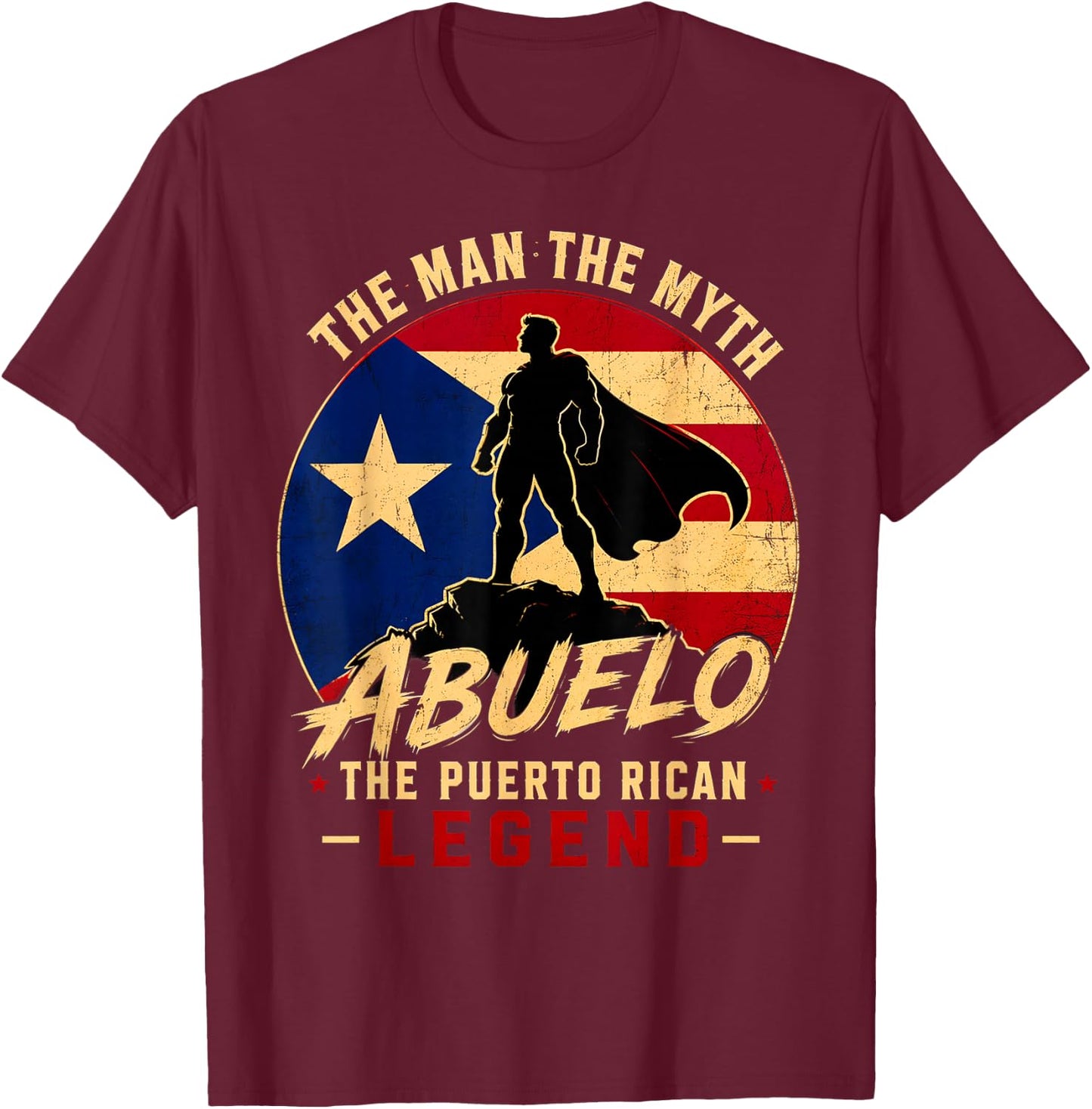 The man the Myth Abuelo the Puerto Rican Legend T-Shirt - T-Shirt | Maroon