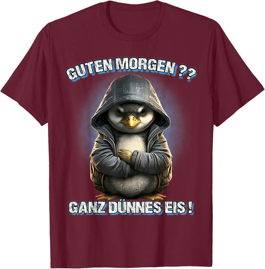 Guten Morgen? Ganz Dünnes Eis! Funny Penguin Coffee , black T-Shirt - T-Shirt | Maroon