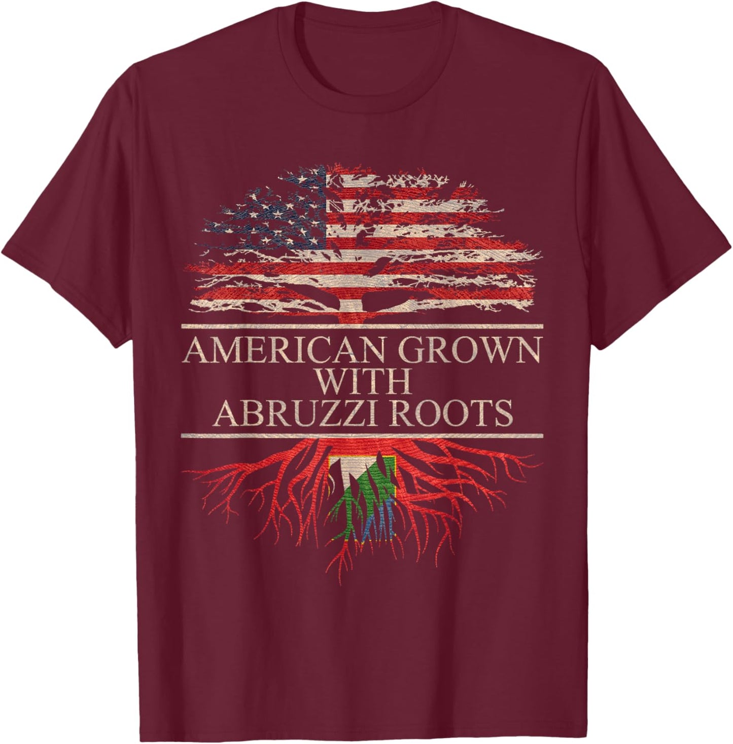 American Grown with Abruzzi Roots Shirt T-Shirt - T-Shirt | Maroon