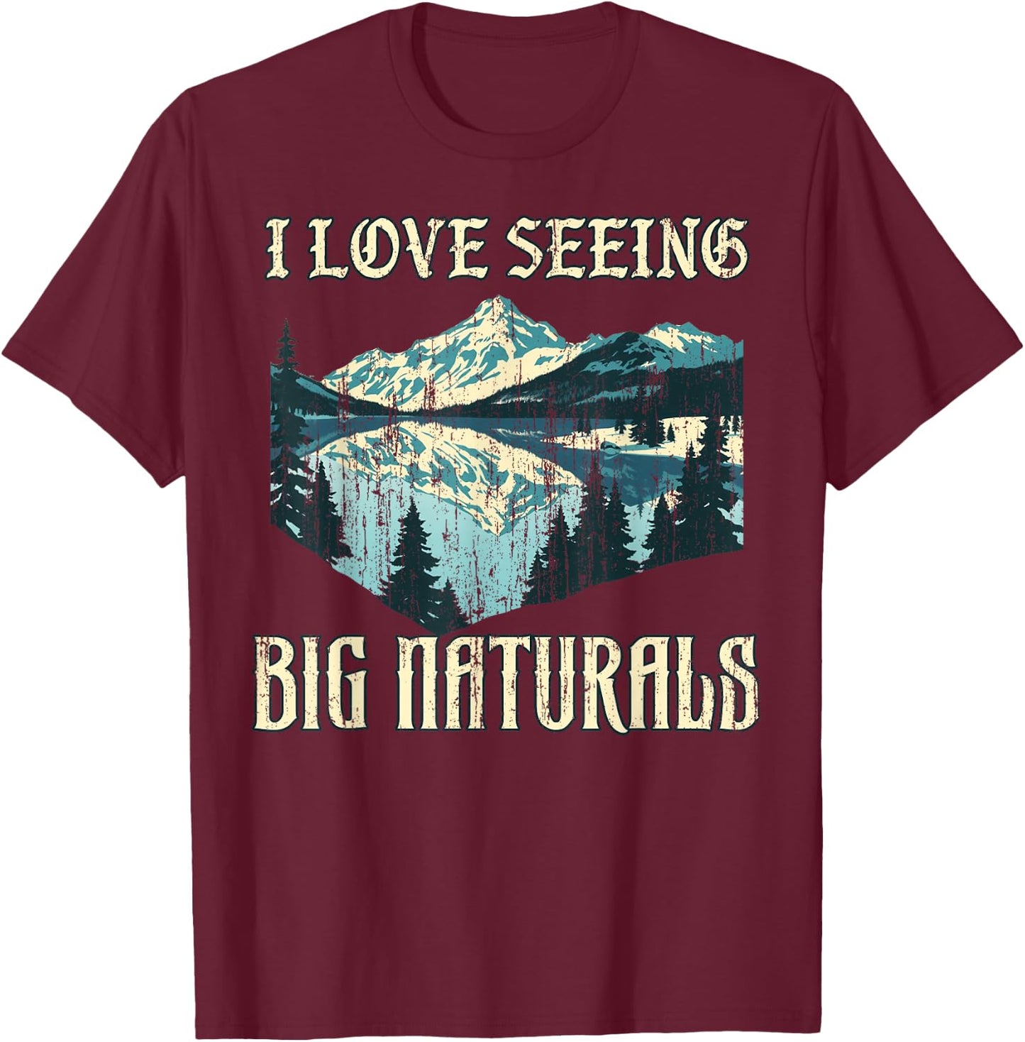 I Love Seeing Big Naturals Vintage T-Shirt - T-Shirt | Maroon
