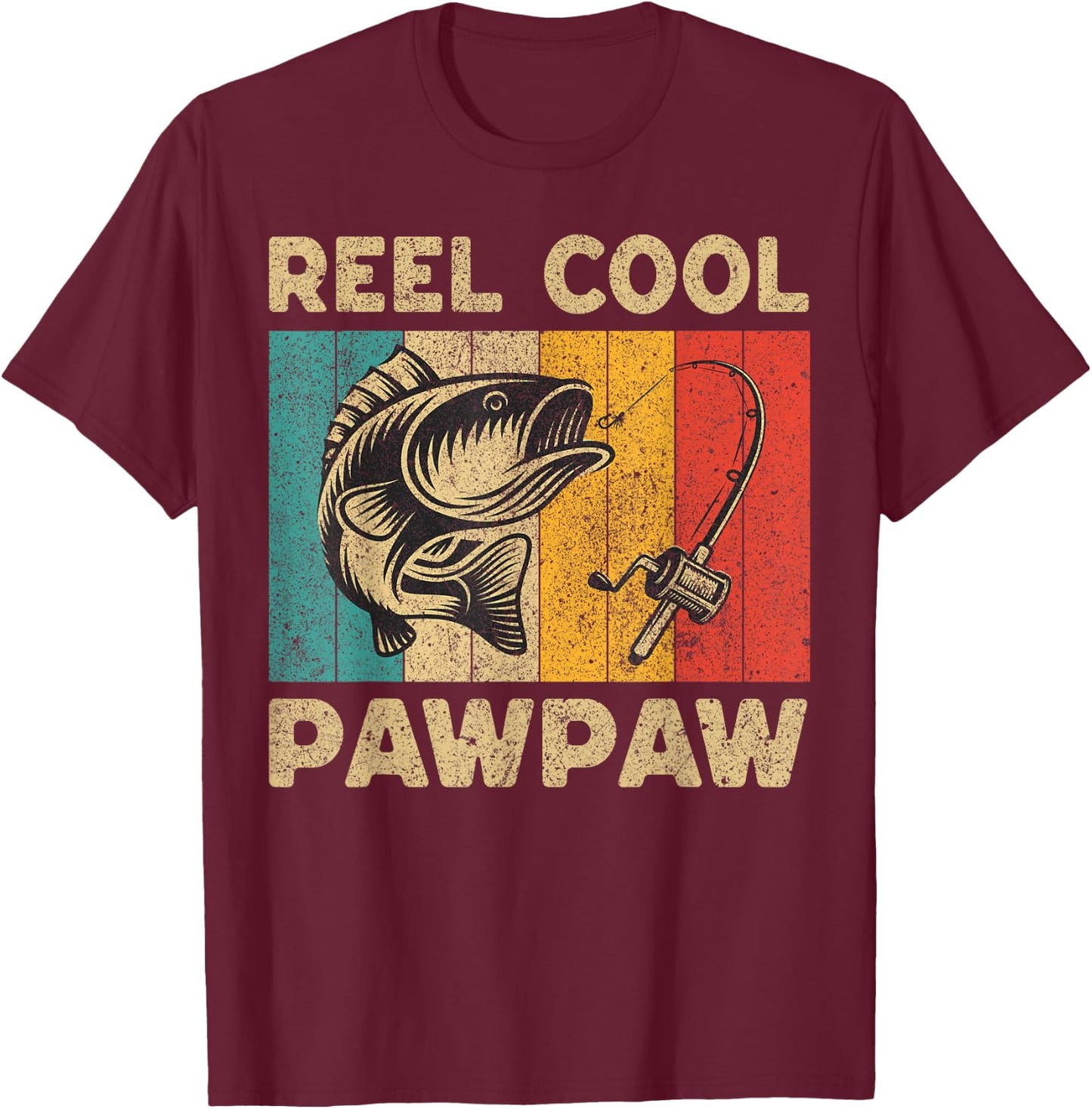 Father's Day Present Funny Fishing Reel Cool Pawpaw T-Shirt - T-Shirt | Maroon