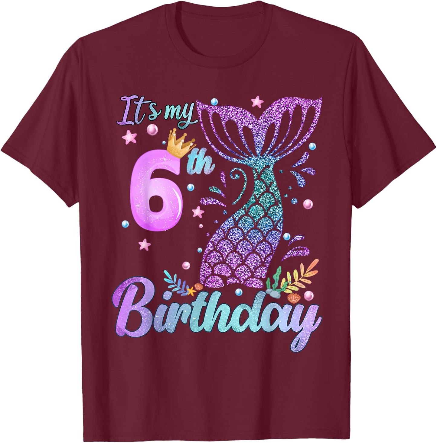 It's My 6th Birthday Mermaid Girl Theme 6 Years Old T-Shirt - T-Shirt | Maroon