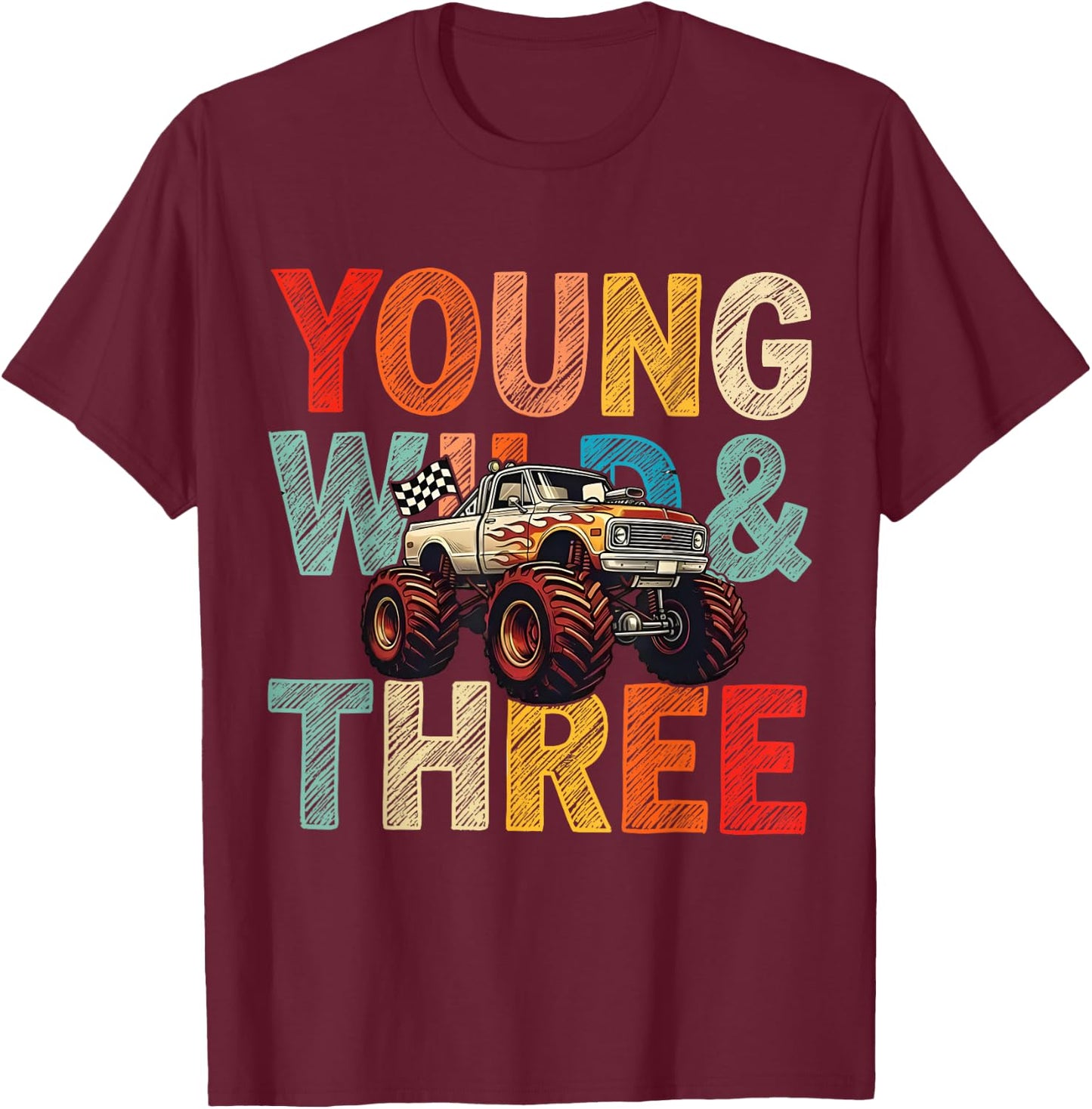 3rd Birthday Monster Truck Young Wild and Three 3 Year Old T-Shirt - T-Shirt | Maroon