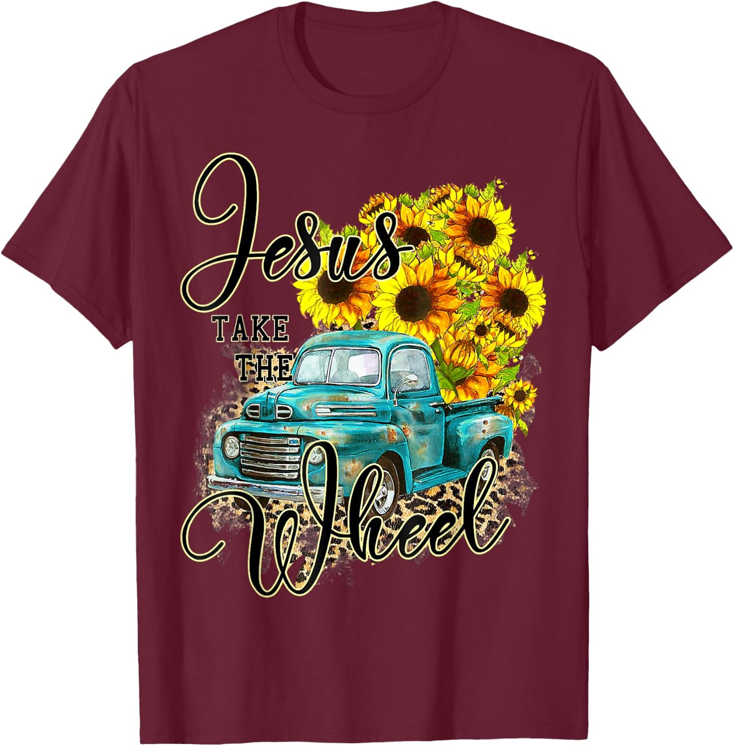 Sunflower Jesus Take The Wheel Christian Gift Leopard Print T-Shirt - T-Shirt | Maroon