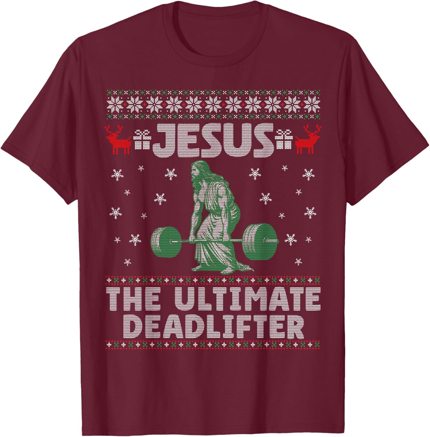 Jesus The Ultimate Deadlifter Christmas Ugly Sweater T-Shirt - T-Shirt | Maroon