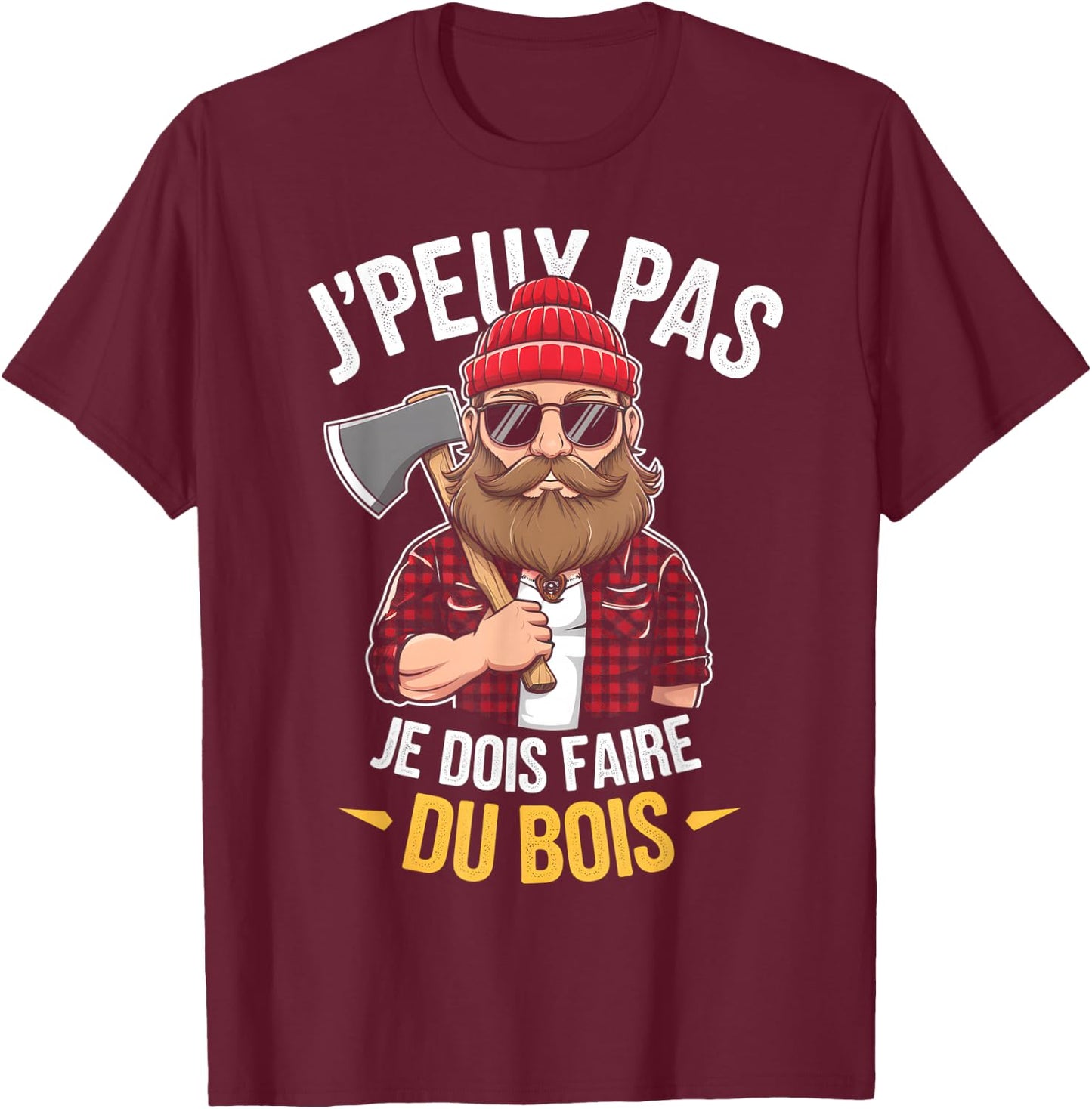 J'peux Pas Je Dois Faire Du Bois Lumberjack Humour Papa Noel , Black, S T-Shirt - T-Shirt | Maroon
