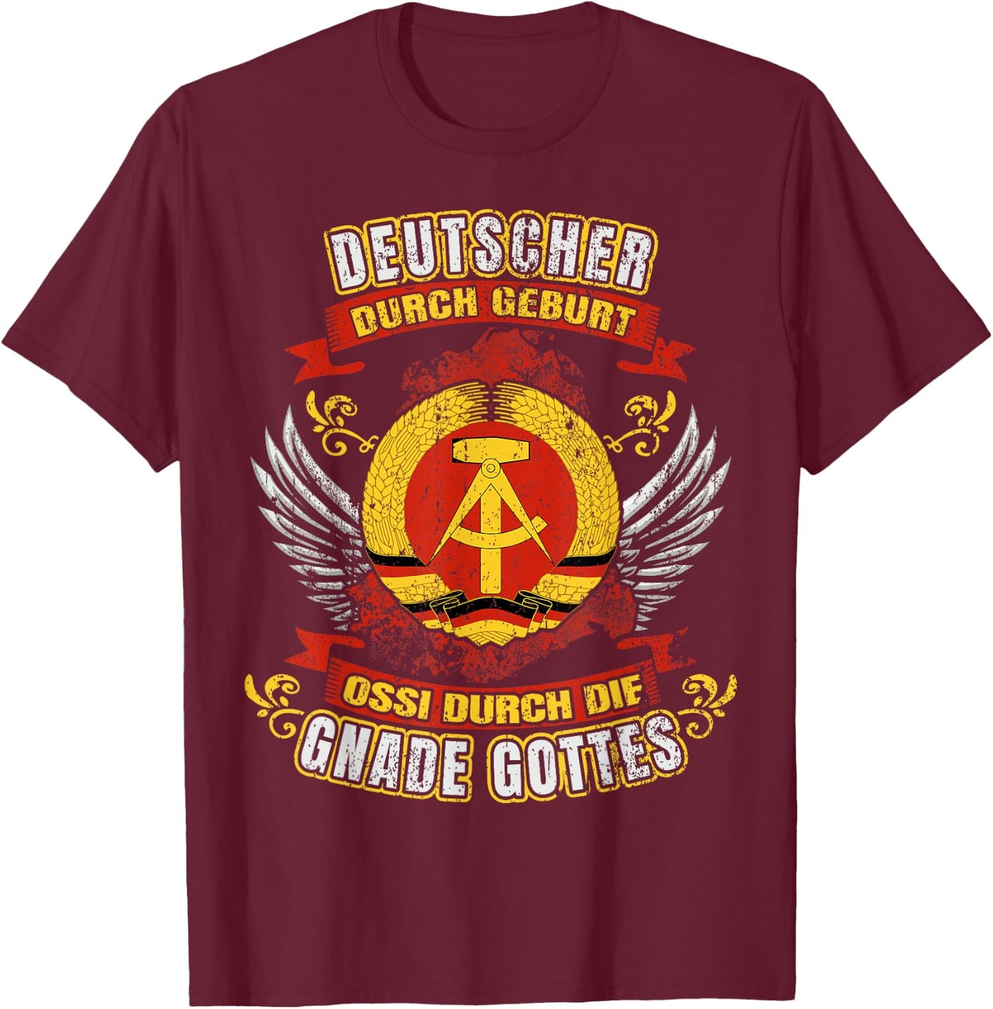 Deutscher durch Geburt Ossi durch die Gnade Gottes DDR T-Shirt - T-Shirt | Maroon