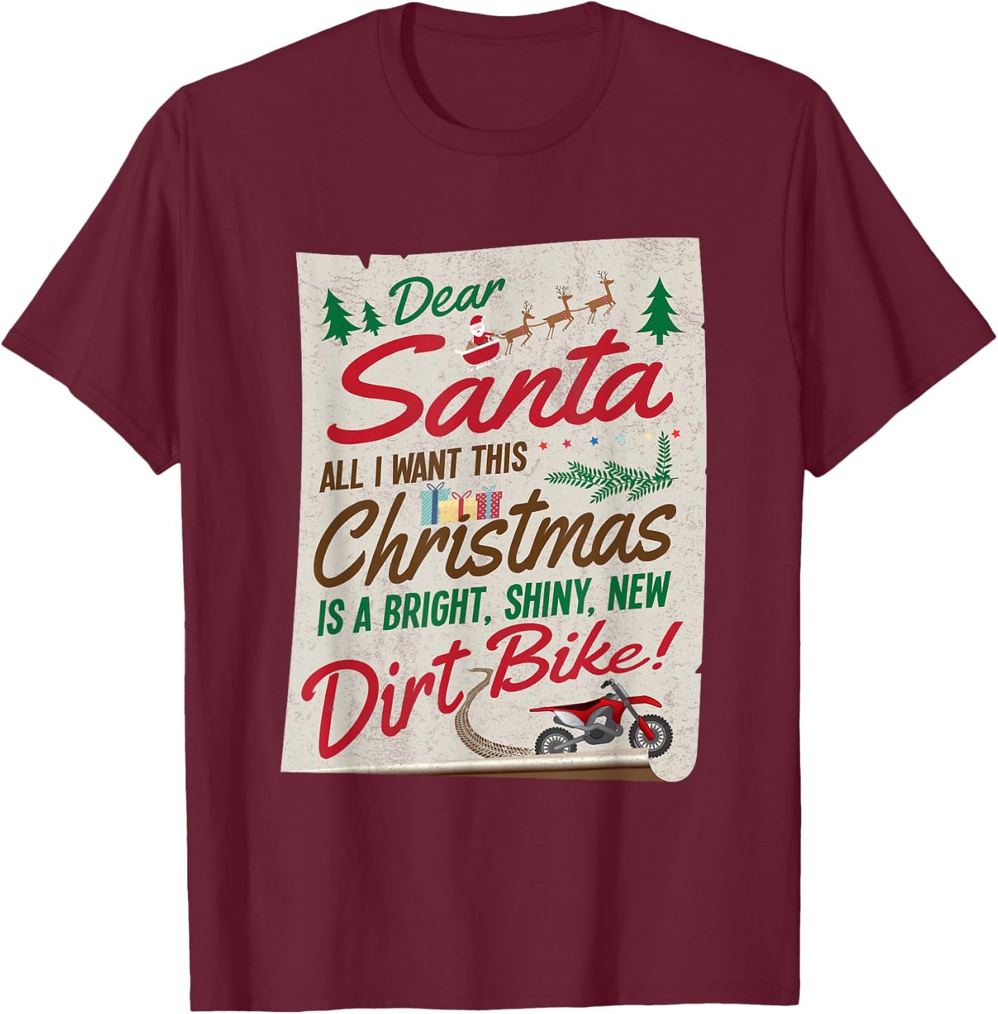 Dear Santa All I Want Is Shiny New Dirt Bike Christmas Shirt T-Shirt - T-Shirt | Maroon