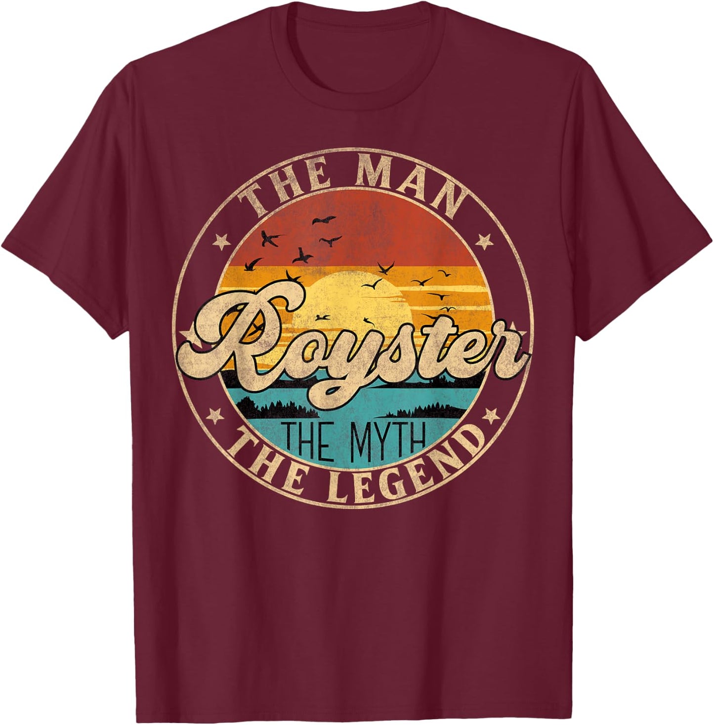 ROYSTER The Man The Myth The Legend First Name T-Shirt - T-Shirt | Maroon