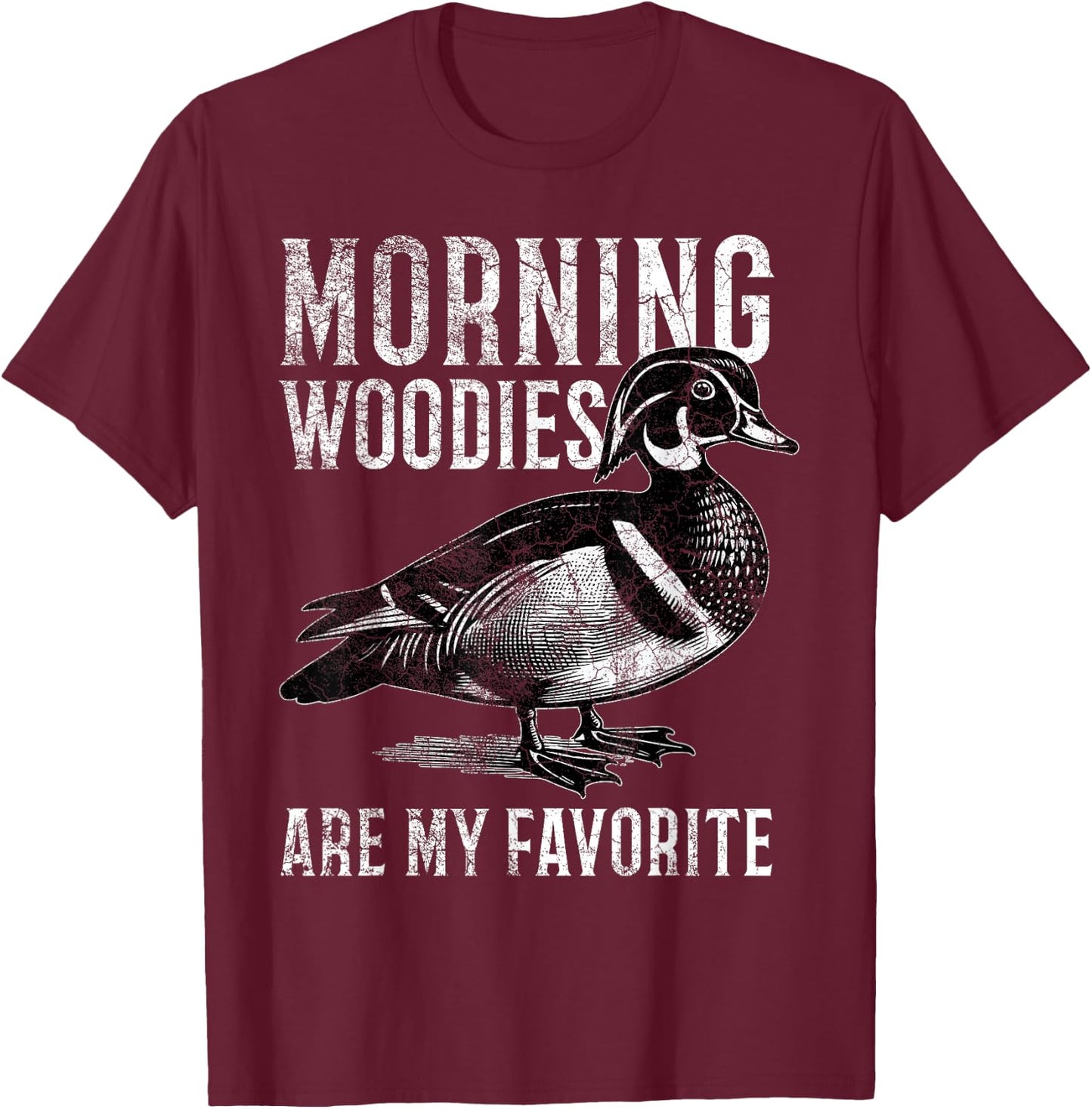 Morning Woodies Are My Favorite Humorous Hunting Sayings T-Shirt - T-Shirt | Maroon