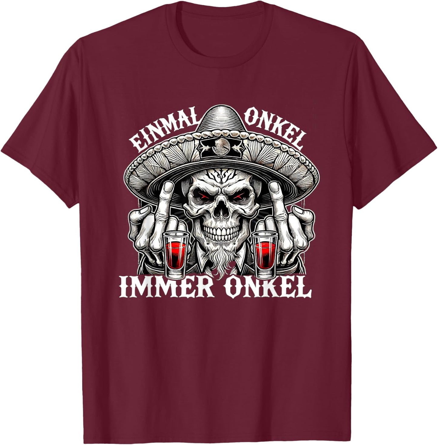 Einmal Onkel, Immer Onkel - La Familia - Los Tioz 2026 T-Shirt - T-Shirt | Maroon