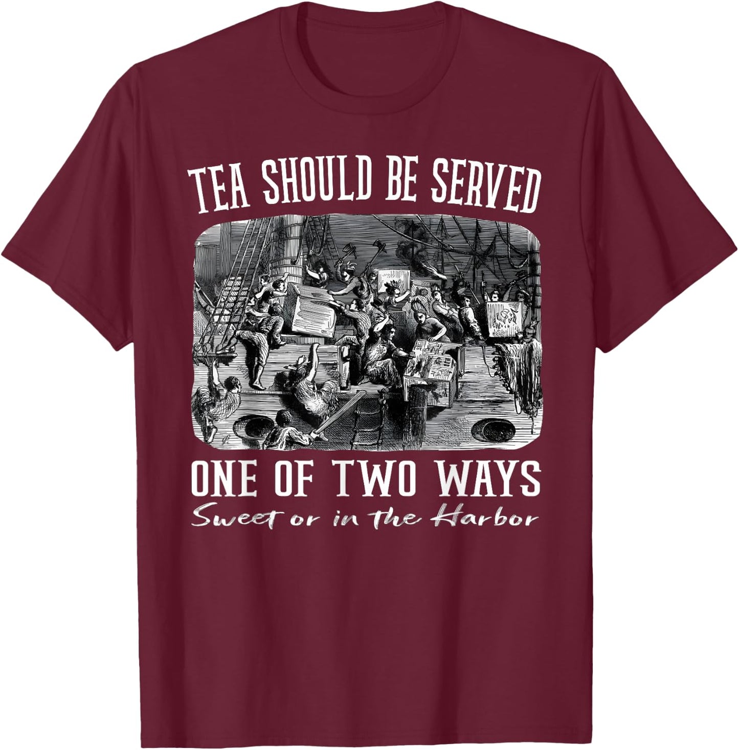 Tea Should Be Served One of Two Ways T-Shirt - T-Shirt | Maroon
