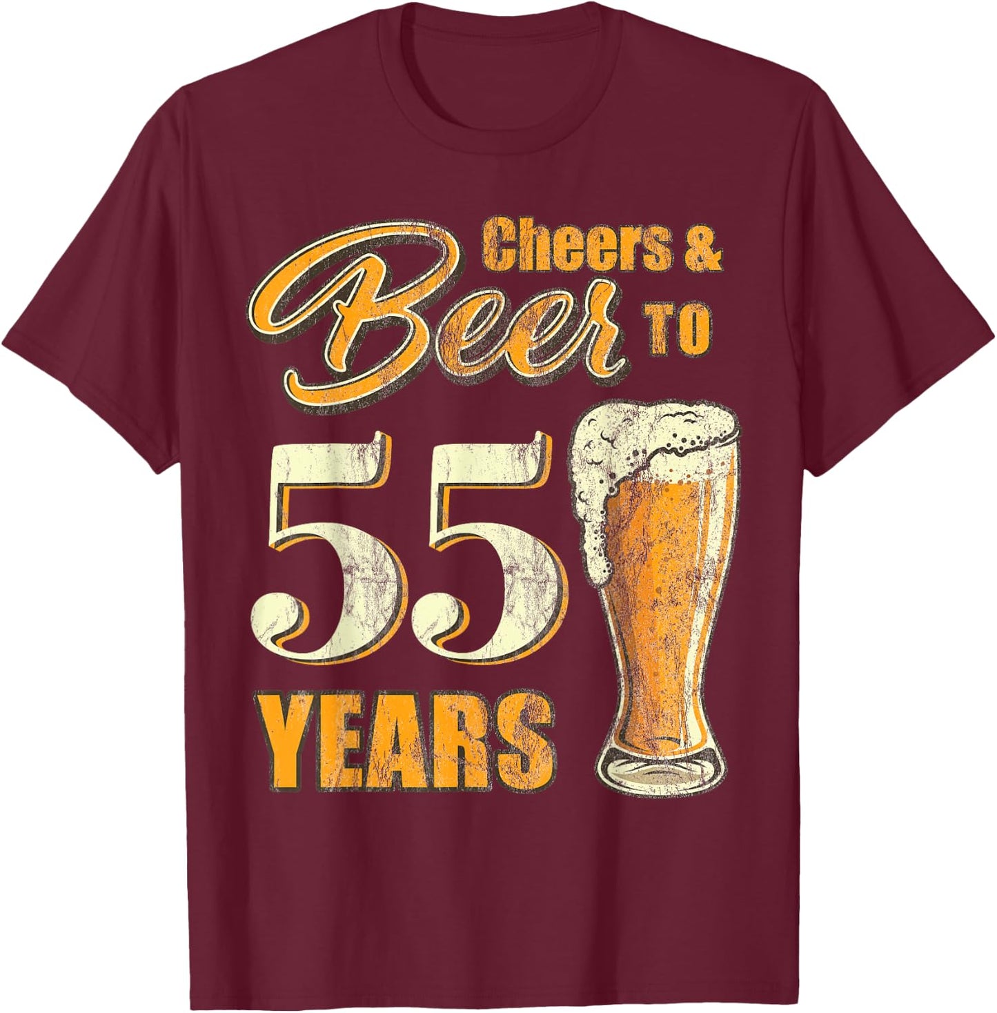 Cheers And Beers To 55 Years Funny Birthday Party Vintage T-Shirt - T-Shirt | Maroon