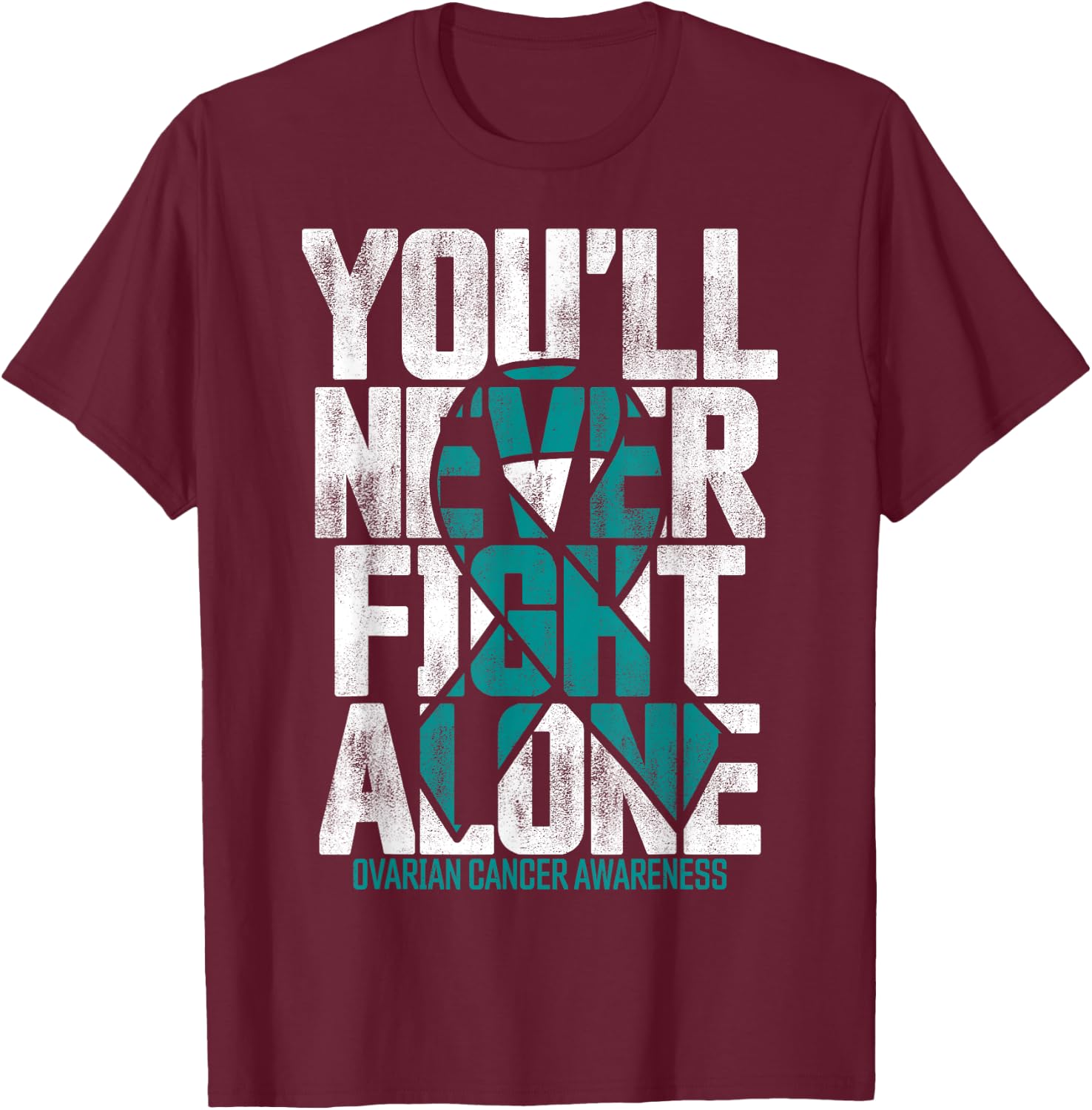You'll Never Fight Alone Family Ovarian Cancer Awareness T-Shirt - T-Shirt | Maroon
