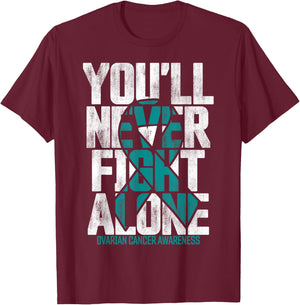 You'll Never Fight Alone Family Ovarian Cancer Awareness T-Shirt - T-Shirt | Maroon