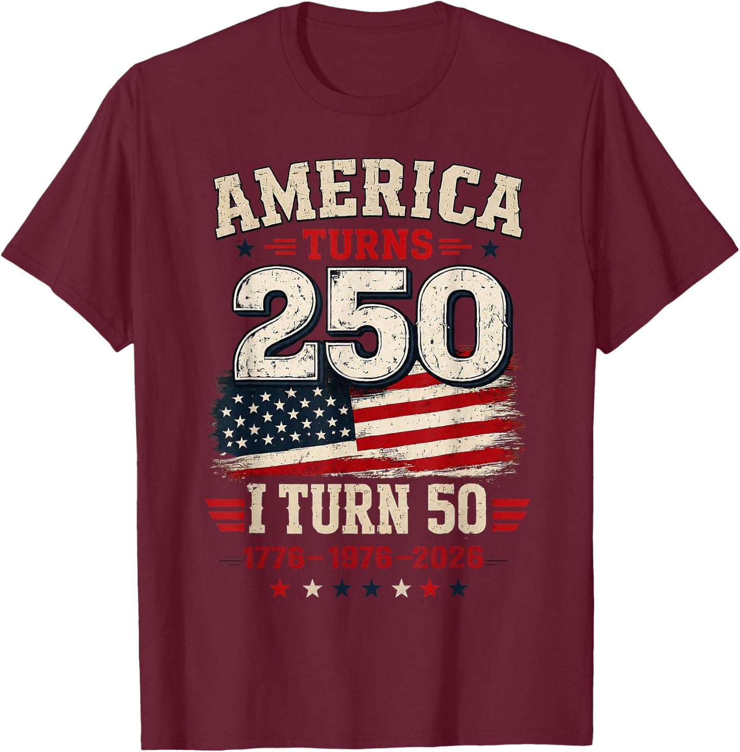 Vintage America Turns 250 I Turn 50 Patriotic 50th Birthday T-Shirt - T-Shirt | Maroon