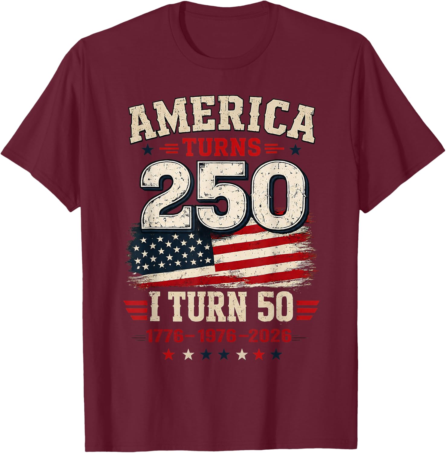Vintage America Turns 250 I Turn 50 Patriotic 50th Birthday T-Shirt - T-Shirt | Maroon