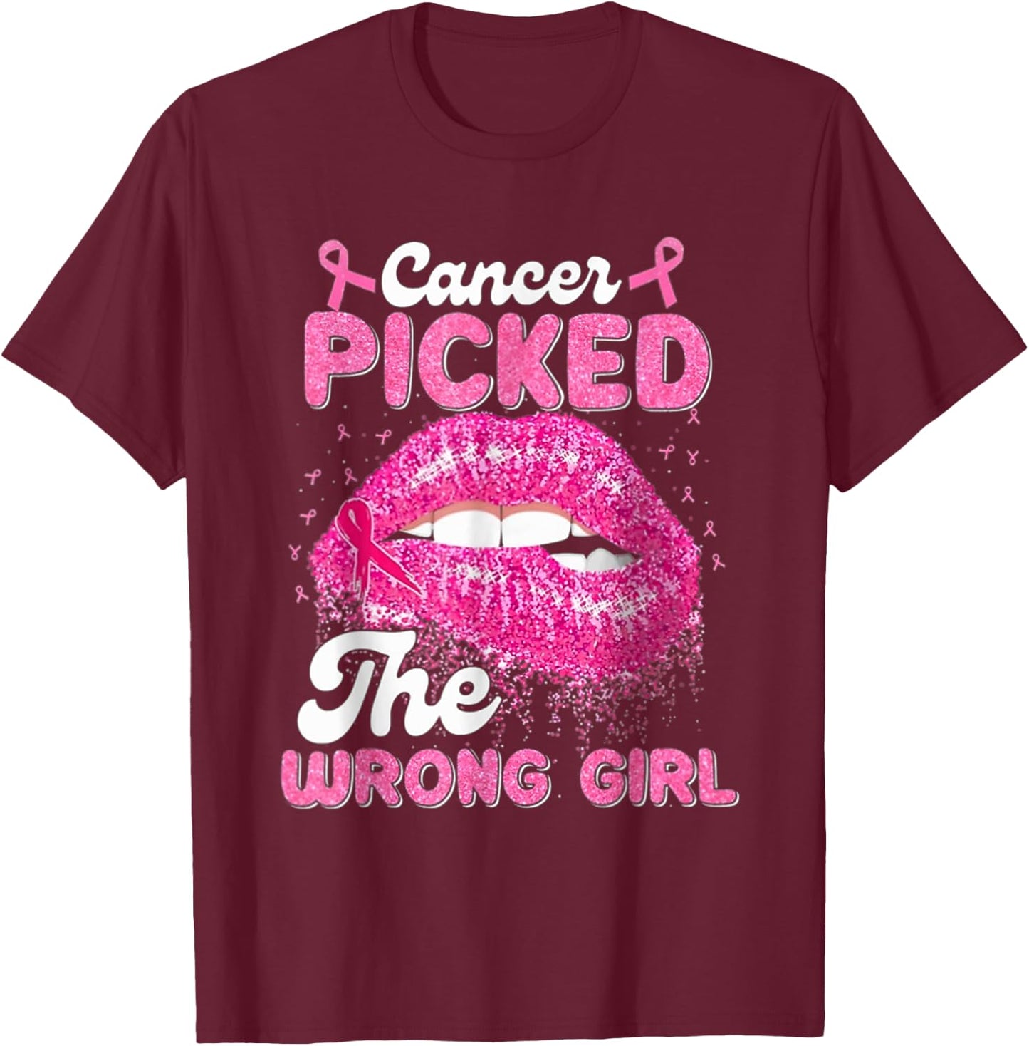 Cancer Picked The Wrong Girl T-Shirt - T-Shirt | Maroon