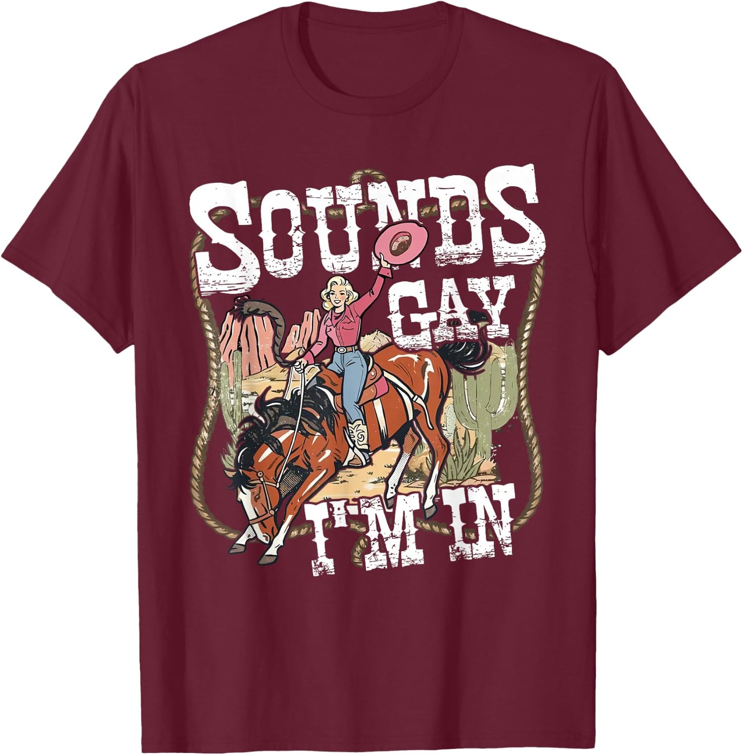 Retro Vintage Sounds Gay Im in Cowgirl Rodeo Lesbians LGBT T-Shirt - T-Shirt | Maroon