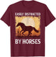 Easily Distracted By Horses T-Shirt - T-Shirt | Maroon