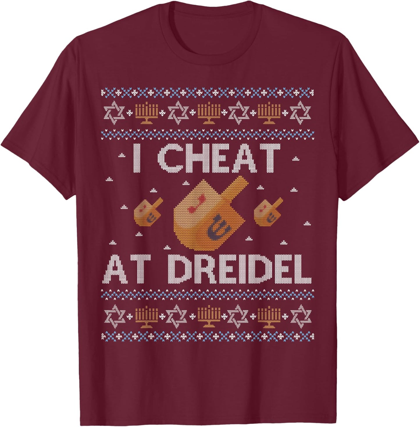 Funny Ugly Hanukkah Sweater Shirt, I Cheat at Dreidel gift T-Shirt - T-Shirt | Maroon