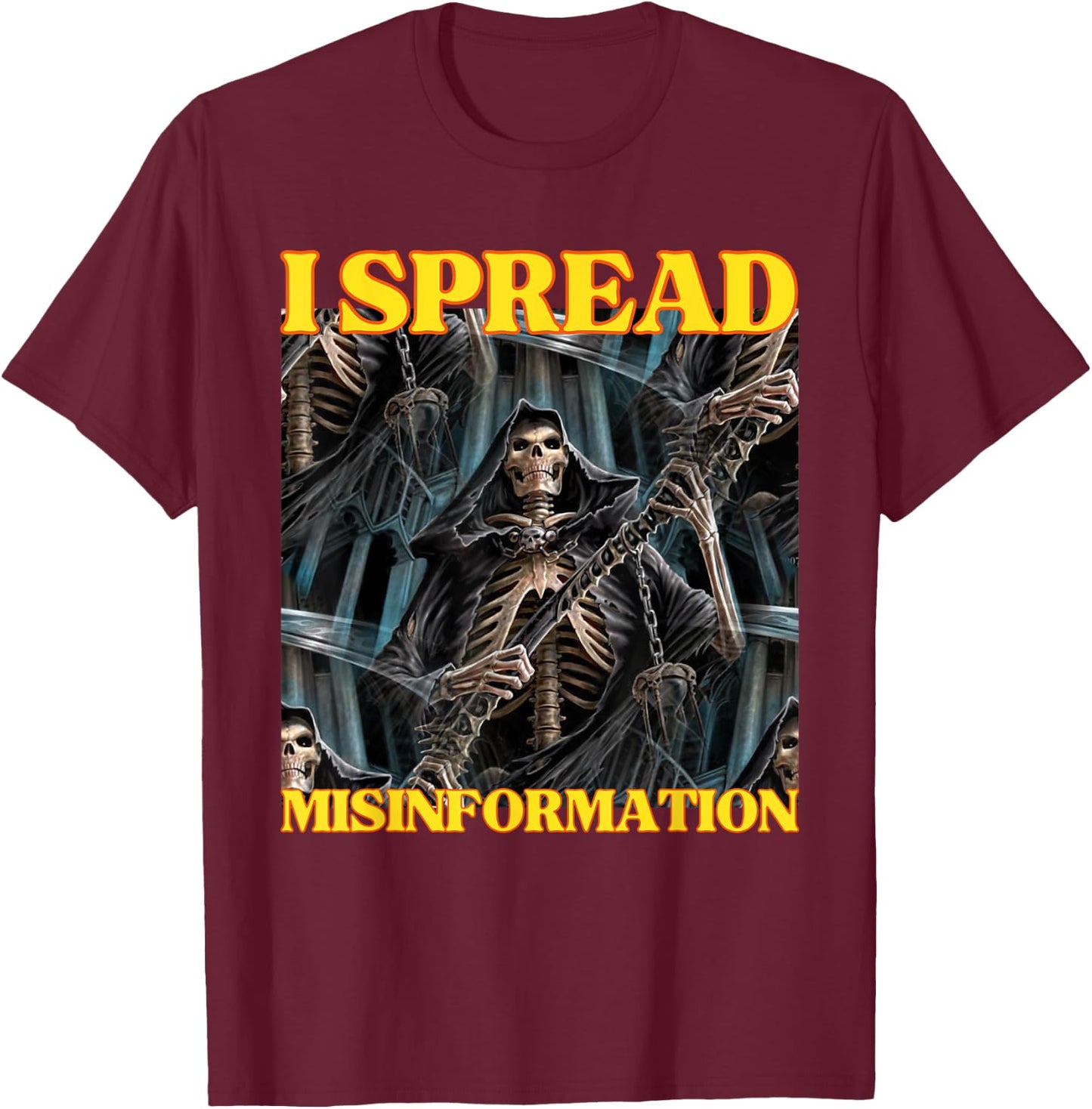 I Spread Misinformation Funny Cool Edgy Hard Skeleton Meme T-Shirt - T-Shirt | Maroon