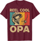 Father's Day Present Funny Fishing Reel Cool Opa T-Shirt - T-Shirt | Maroon