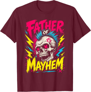 Father's Day Father of Mayhem Proud Dad T-Shirt - T-Shirt | Maroon