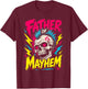Father's Day Father of Mayhem Proud Dad T-Shirt - T-Shirt | Maroon