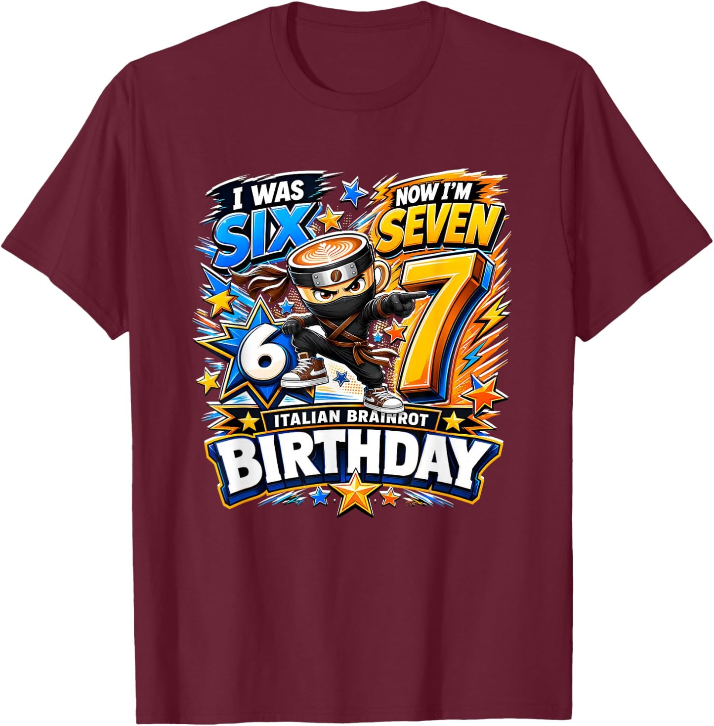 I was 6 Now I'm 7 7th Birthday 6 7 Birthday Boys T-Shirt - T-Shirt | Maroon