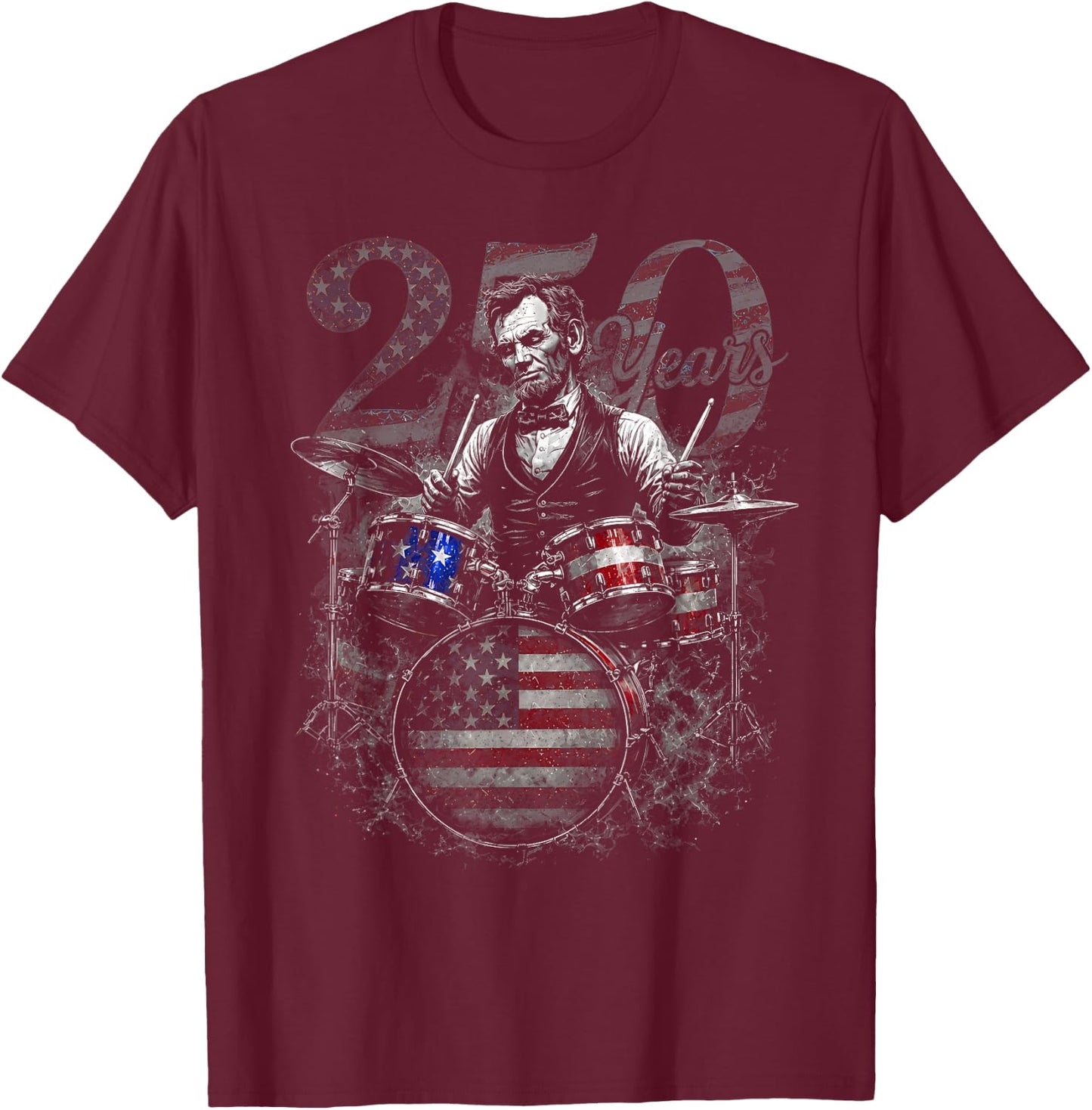 Abraham Lincoln 4th July Abe Lincoln Playing Drums 250 Years T-Shirt - T-Shirt | Maroon