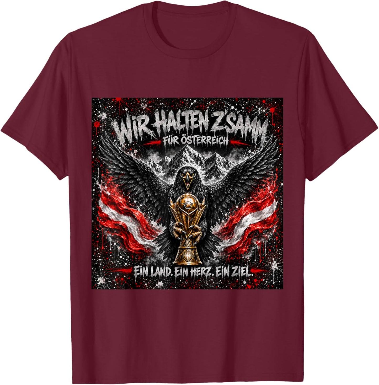 Wir halten Z´SAMM für Österreich EIN Land EIN Herz EIN Ziel T-Shirt - T-Shirt | Maroon
