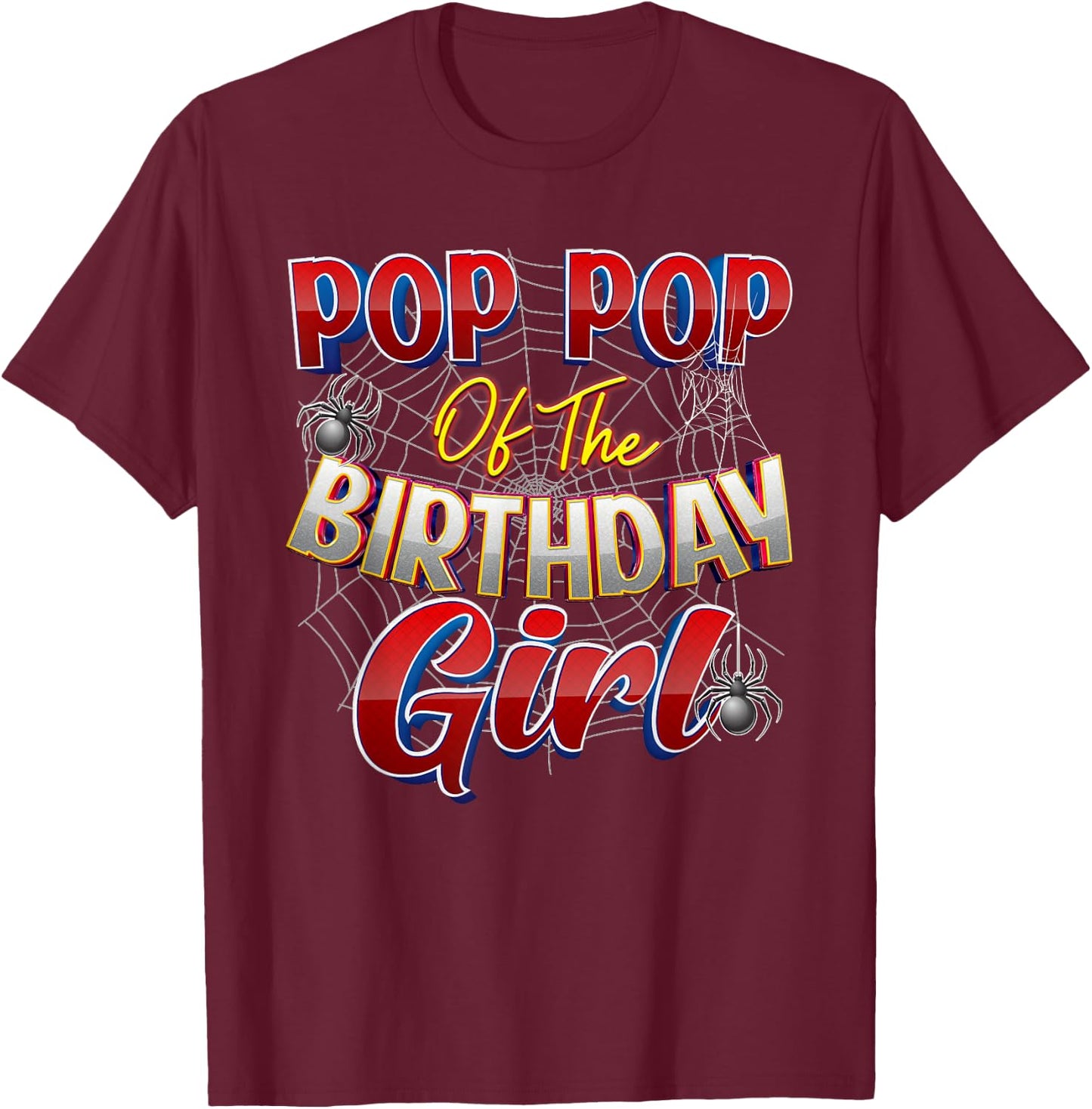 Spider Web Birthday Costume Pop Pop of the Birthday Girl T-Shirt - T-Shirt | Maroon