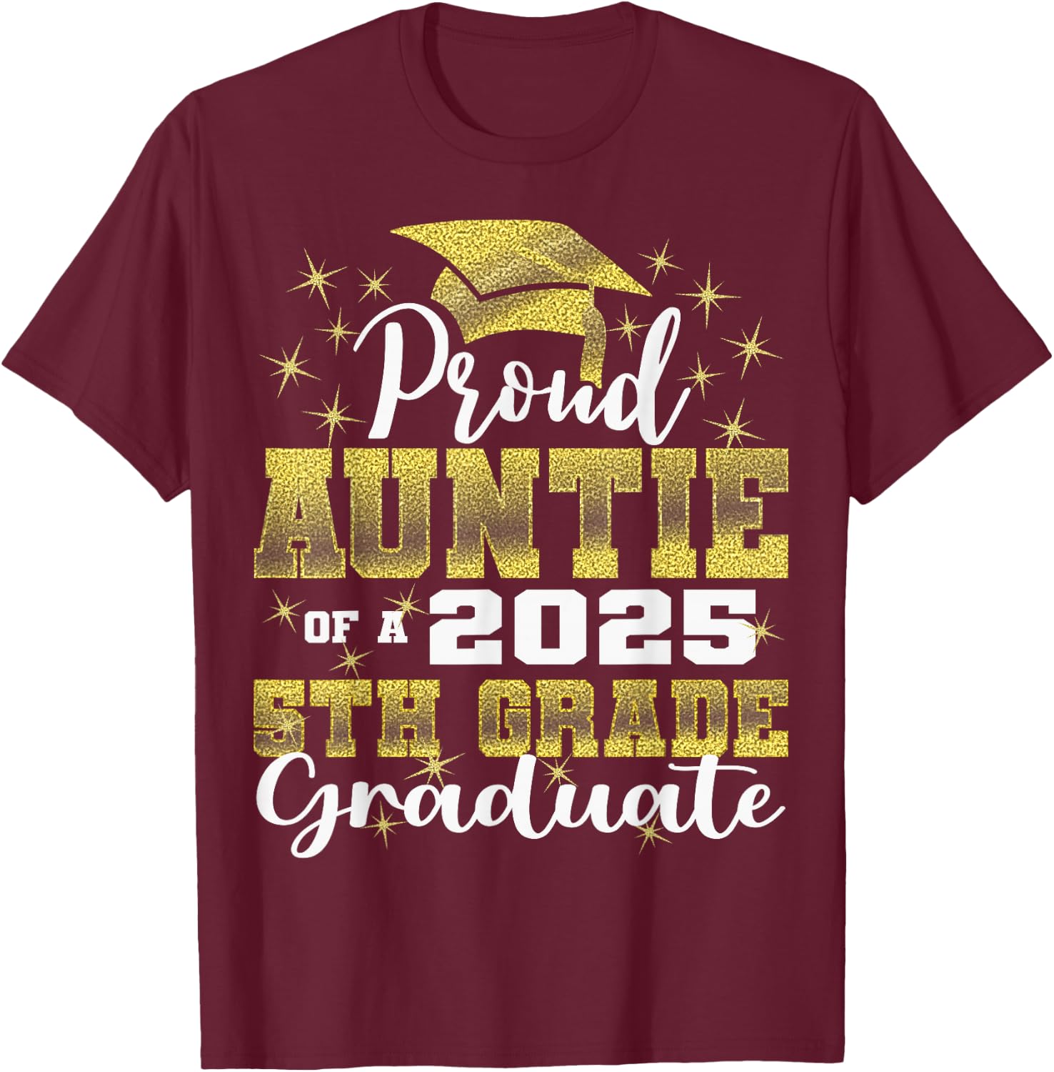 Proud Auntie of 5th Grade Graduate 2025 Family Graduation T-Shirt - T-Shirt | Maroon