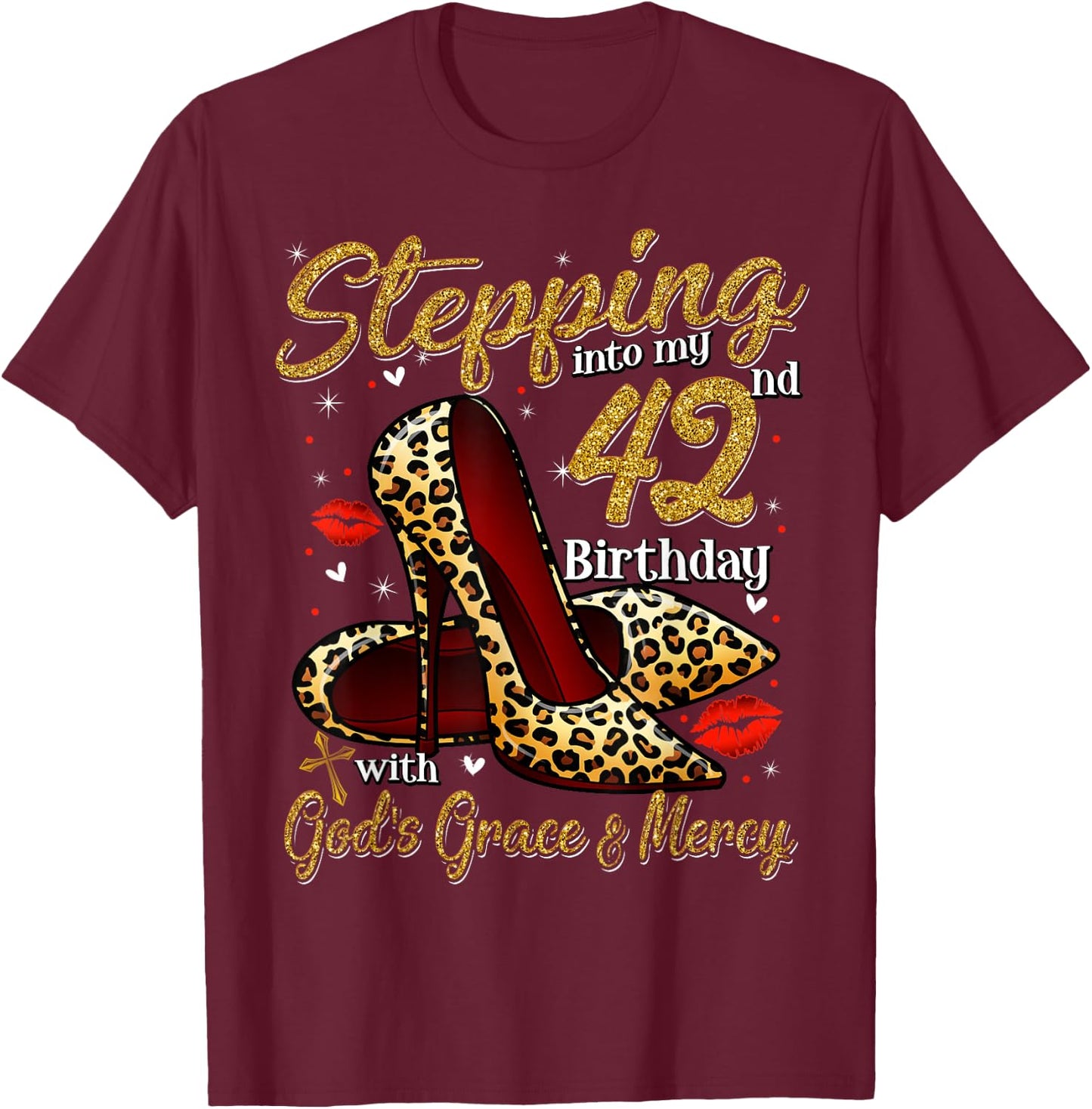 High Heels Stepping Into My 42nd Birthday 42 and Fabulous T-Shirt - T-Shirt | Maroon