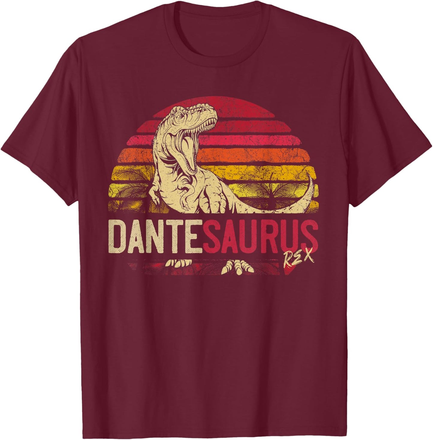 DanteSaurus Birthday Funny Personalized Dinosaur T Rex Name T-Shirt - T-Shirt | Maroon