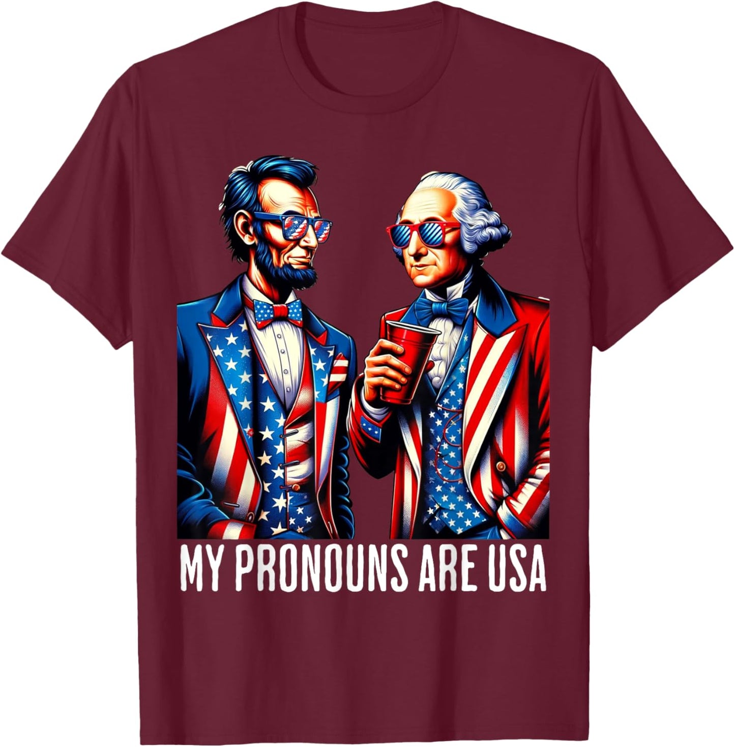 Funny Lincoln Washington 4th Of July Patriotic Pronouns USA T-Shirt - T-Shirt | Maroon